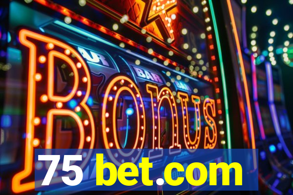 75 bet.com